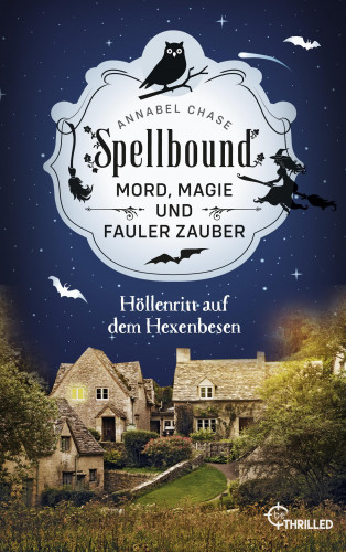 Annabel Chase: Spellbound - Höllenritt auf dem Hexenbesen