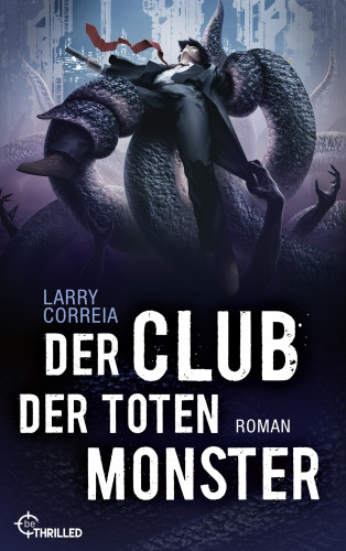 Larry Correia: Der Club der toten Monster