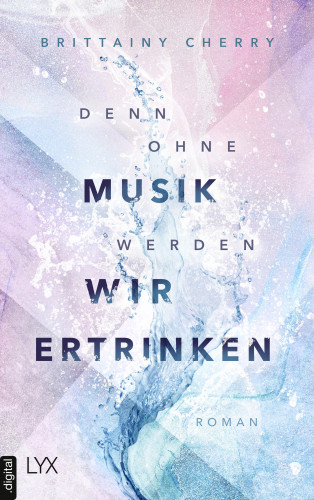 Brittainy Cherry: Denn ohne Musik werden wir ertrinken
