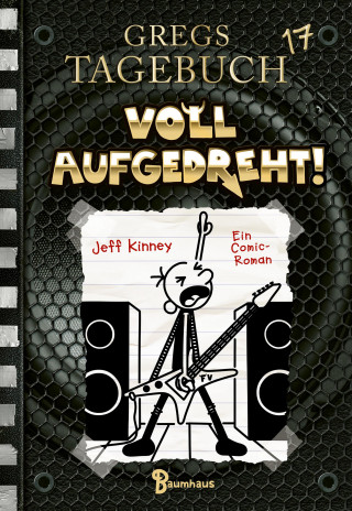 Jeff Kinney: Gregs Tagebuch 17 - Voll aufgedreht!