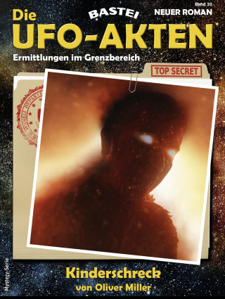 Oliver Miller: Die UFO-Akten 30