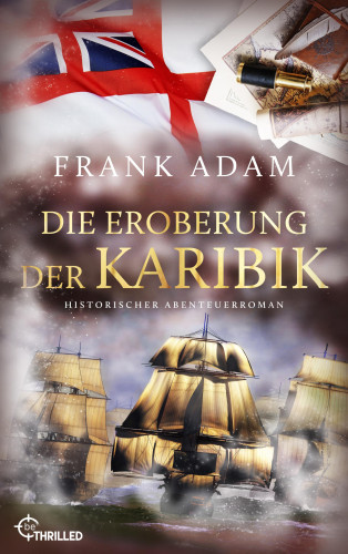 Frank Adam: Die Eroberung der Karibik