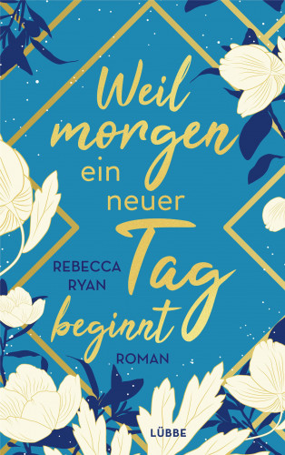 Rebecca Ryan: Weil morgen ein neuer Tag beginnt