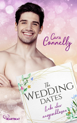 Cara Connelly: The Wedding Dates - Liebe eher ausgeschlossen