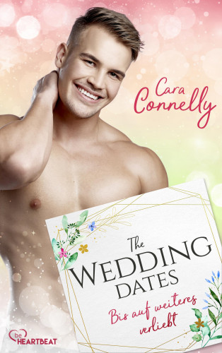 Cara Connelly: The Wedding Dates - Bis auf weiteres verliebt