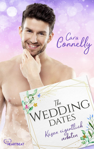 Cara Connelly: The Wedding Dates - Küssen eigentlich verboten