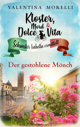Valentina Morelli: Kloster, Mord und Dolce Vita - Der gestohlene Mönch
