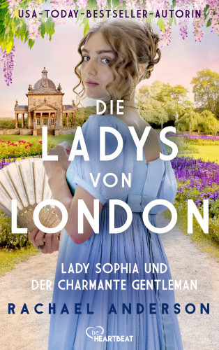 Rachael Anderson: Die Ladys von London - Lady Sophia und der charmante Gentleman