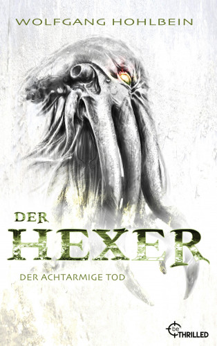 Wolfgang Hohlbein: Der Hexer - Der achtarmige Tod