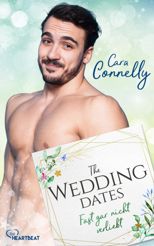 Cara Connelly: The Wedding Dates - Fast gar nicht verliebt
