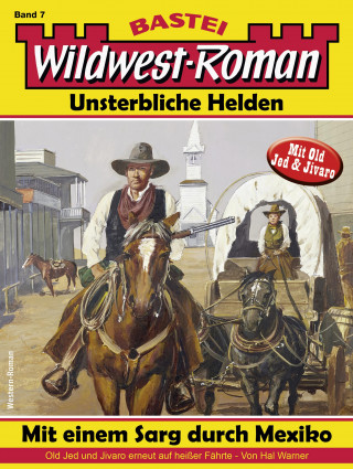 Hal Warner: Wildwest-Roman – Unsterbliche Helden 7