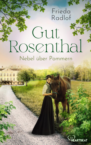 Frieda Radlof: Gut Rosenthal - Nebel über Pommern
