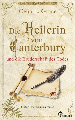Celia L. Grace: Die Heilerin von Canterbury und die Bruderschaft des Todes
