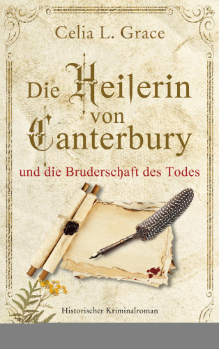 Celia L. Grace: Die Heilerin von Canterbury und die Bruderschaft des Todes