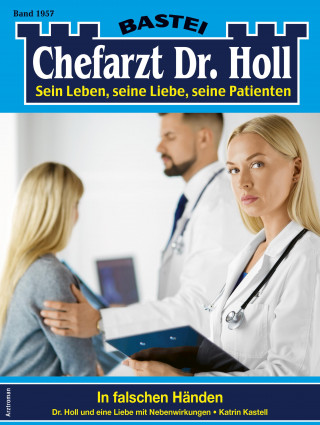 Katrin Kastell: Chefarzt Dr. Holl 1957