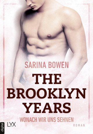 Sarina Bowen: The Brooklyn Years - Wonach wir uns sehnen