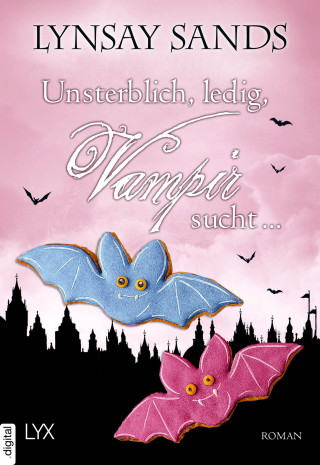Lynsay Sands: Unsterblich, ledig, Vampir sucht ...