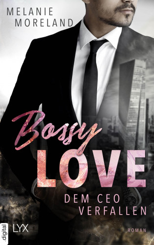 Melanie Moreland: Bossy Love - Dem CEO verfallen