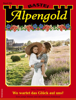 Mira Neudörfl: Alpengold 394