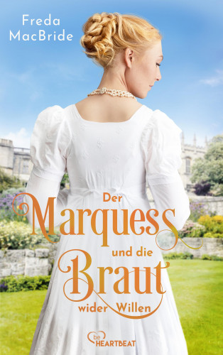 Freda MacBride: Der Marquess und die Braut wider Willen