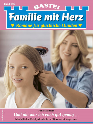 Felicitas Blum: Familie mit Herz 146