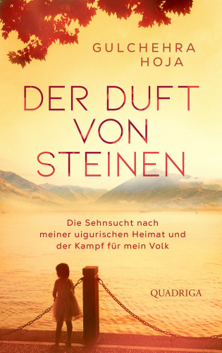 Gulchehra Hoja: Der Duft von Steinen