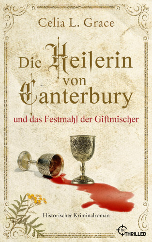 Celia L. Grace: Die Heilerin von Canterbury und das Festmahl der Giftmischer