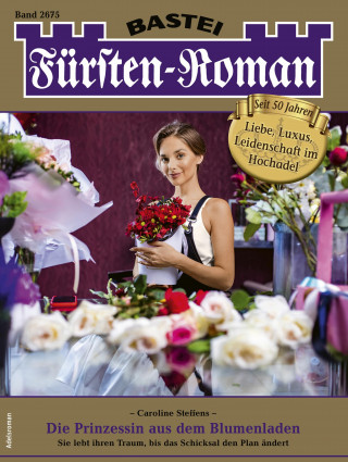 Caroline Steffens: Fürsten-Roman 2675