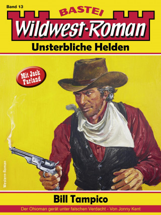 Jonny Kent: Wildwest-Roman – Unsterbliche Helden 13