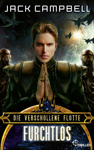 Jack Campbell: Die verschollene Flotte: Furchtlos