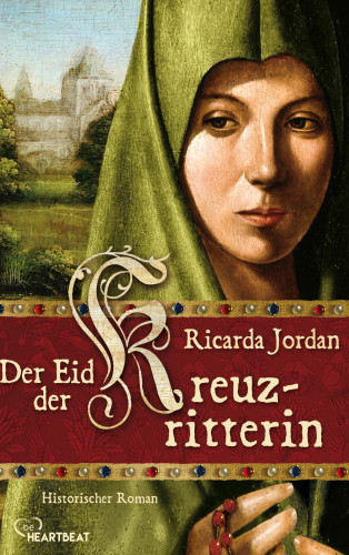 Ricarda Jordan: Der Eid der Kreuzritterin