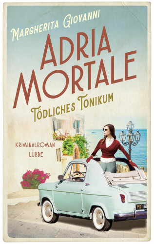 Margherita Giovanni: Adria mortale - Tödliches Tonikum