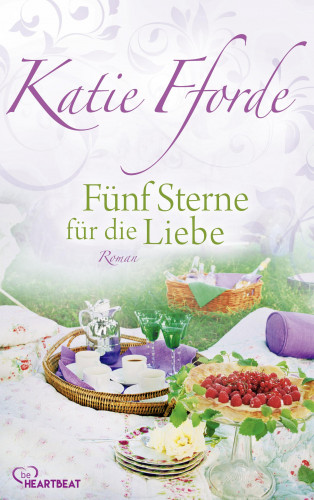 Katie Fforde: Fünf Sterne für die Liebe