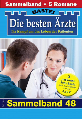 Katrin Kastell, Daniela Sandow, Stefan Frank, Ina Ritter, Karin Graf: Die besten Ärzte - Sammelband 48