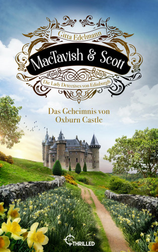 Gitta Edelmann: MacTavish & Scott - Das Geheimnis von Oxburn Castle