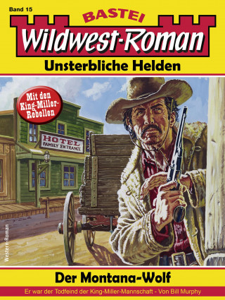 Bill Murphy: Wildwest-Roman – Unsterbliche Helden 15