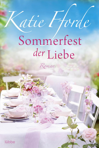 Katie Fforde: Sommerfest der Liebe