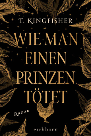 T. Kingfisher: Wie man einen Prinzen tötet