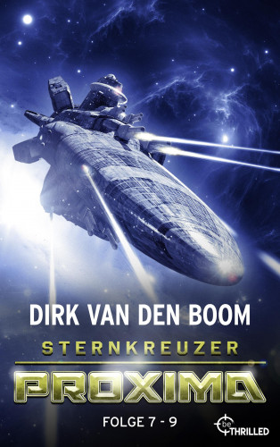 Dirk van den Boom: Sternkreuzer Proxima - Sammelband 3