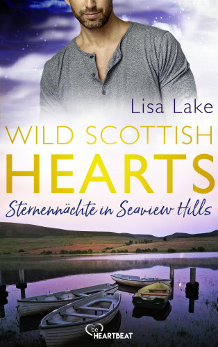 Lisa Lake: Wild Scottish Hearts – Sternennächte in Seaview Hills