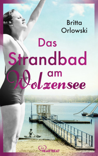 Britta Orlowski: Das Strandbad am Wolzensee