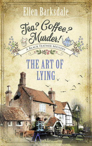 Ellen Barksdale: Tea? Coffee? Murder! - The Art of Lying