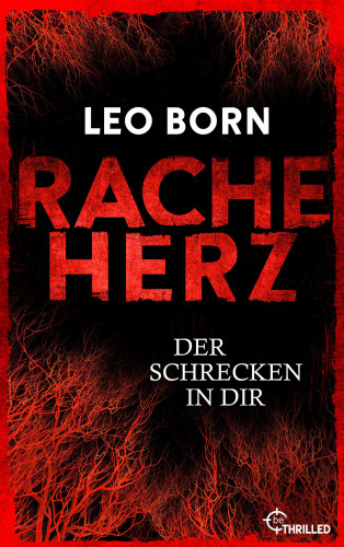 Leo Born: Racheherz. Der Schrecken in dir