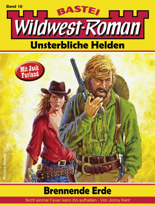 Jonny Kent: Wildwest-Roman – Unsterbliche Helden 18