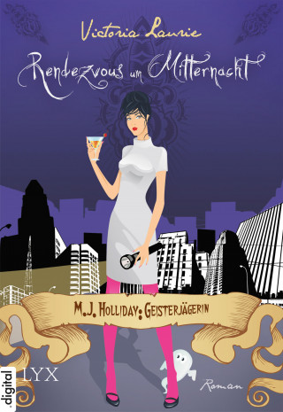 Victoria Laurie: M.J. Holliday: Geisterjägerin - Rendezvous um Mitternacht