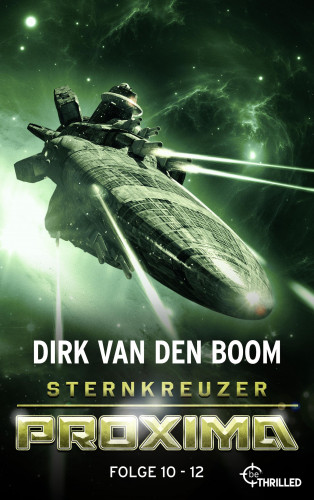 Dirk van den Boom: Sternkreuzer Proxima - Sammelband 4