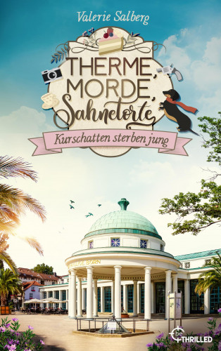 Valerie Salberg: Therme, Morde, Sahnetorte. Kurschatten sterben jung