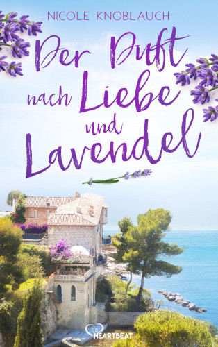 Nicole Knoblauch: Der Duft nach Liebe und Lavendel