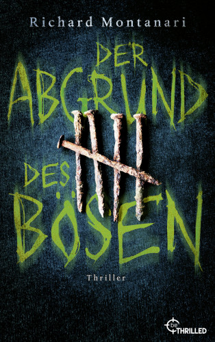Richard Montanari: Der Abgrund des Bösen