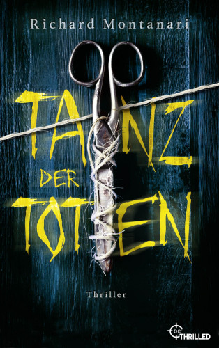Richard Montanari: Tanz der Toten